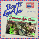 Various - Born To Love You: Jamaican Love Songs (Vinyle Neuf)