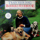 Barbara Woodhouse - Train Your Dog With Barbara Woodhouse (Vinyle Usagé)