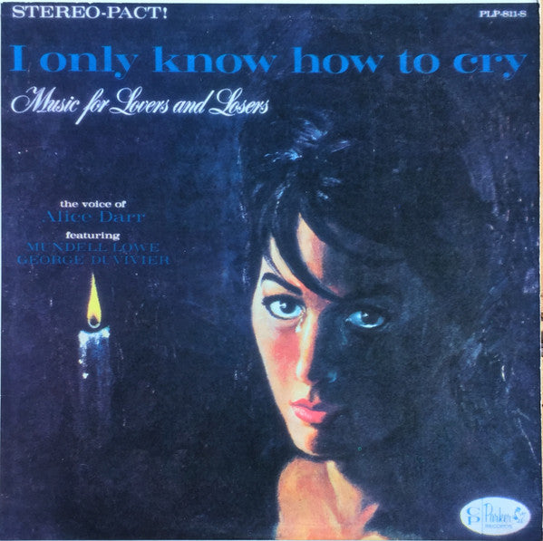 Alice Darr - I Only Know How To Cry: Music For Lovers And Losers (Vinyle Usagé)