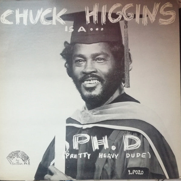 Chuck Higgins - Chuck Higgins Is A PhD (Pretty Heavy Dude) (Vinyle Usagé)