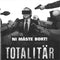 Totalitar - Ni Maste Bort (Vinyle Neuf)
