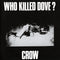 Crow - Who Killed Dove (Vinyle Neuf)