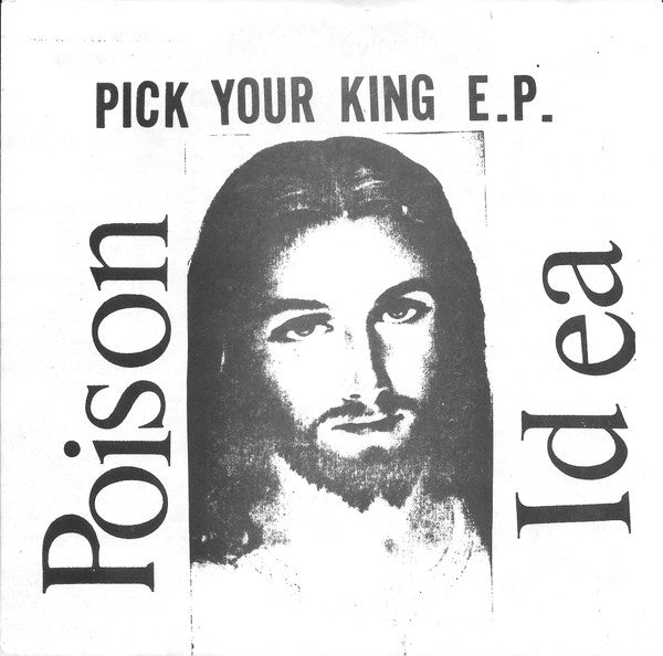 Poison Idea - Pick Your King EP (Vinyle Neuf)