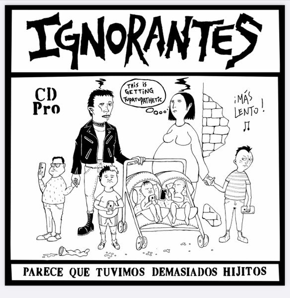 Ignorantes - Parece Que Tuvimos Demasiados Hijitos (Vinyle Neuf)