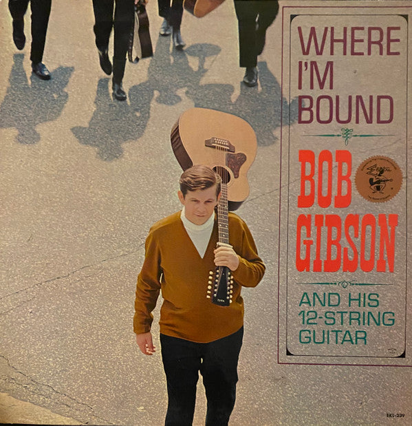 Bob Gibson - Where I'm Bound (Vinyle Usagé)