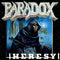 Paradox - Heresy (Vinyle Neuf)