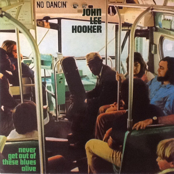 John Lee Hooker - Never Get Out Of These Blues Alive (Vinyle Neuf)