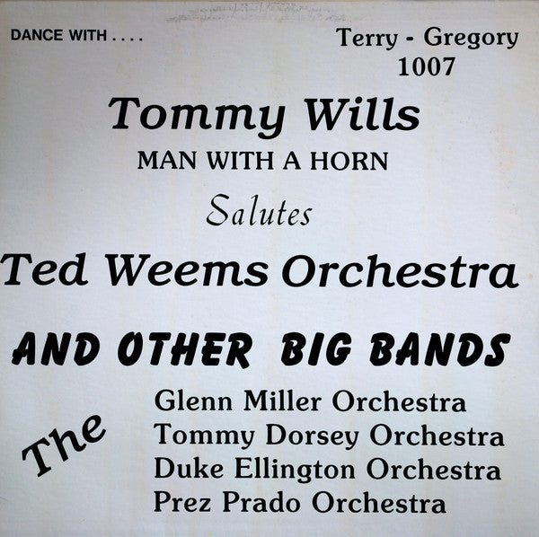 Tommy Wills - Man With A Horn Salutes Ted Weems Orchestra and Other Big Bands (Vinyle Usagé)