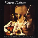 Karen Dalton - Its So Hard To Tell Whos Going To Love You The Best (Vinyle Neuf)