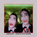 Choir Boy - Passive With Desire (Vinyle Neuf)