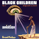 Black Children Sledge Funk Co Band - Vol 3 - Aviation Grand Father (Vinyle Neuf)