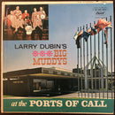 Larry Dubins Big Muddys - At the Ports of Call (Vinyle Usagé)