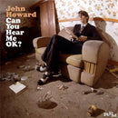 John Howard - Can You Hear Me Ok? (Vinyle Neuf)