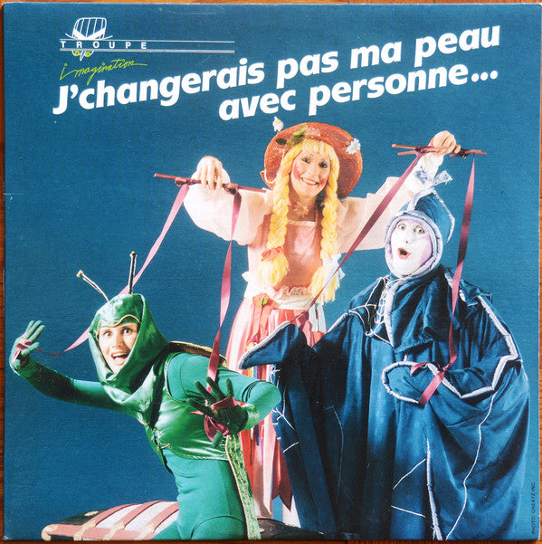 La Troupe Imagination - Jchangerais Pas Ma Peau Avec Personne (Vinyle Usagé)