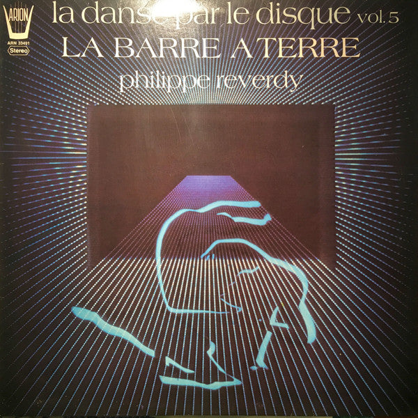 Philippe Reverdy - La Danse Par le Disque Vol 5: La Barre a Terre (Vinyle Usagé)