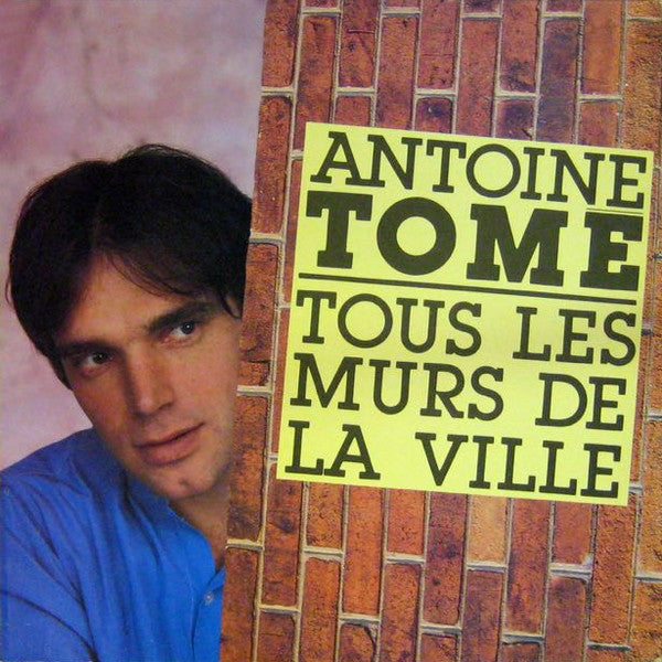 Antoine Tome - Tous les Murs de la Ville (Perdre le Nord Trouver le Nord) (Vinyle Usagé)