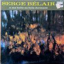 Serge Belair - A Ma Belle Au Bois Dormant (Vinyle Usagé)