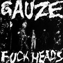 Gauze - Fuck Heads (Vinyle Usagé)