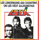 Isix - Les Lendemains Qui Chantent On Les Veut Aujourdhui (45-Tours Usagé)