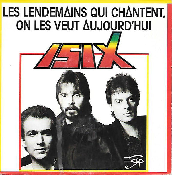 Isix - Les Lendemains Qui Chantent On Les Veut Aujourdhui (45-Tours Usagé)