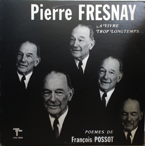 Pierre Fresnay - A Vivre Trop Longtemps: Poemes de Francois Possot (Vinyle Usagé)