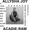 Allysha Joy - Acadia: Raw (Vinyle Neuf)