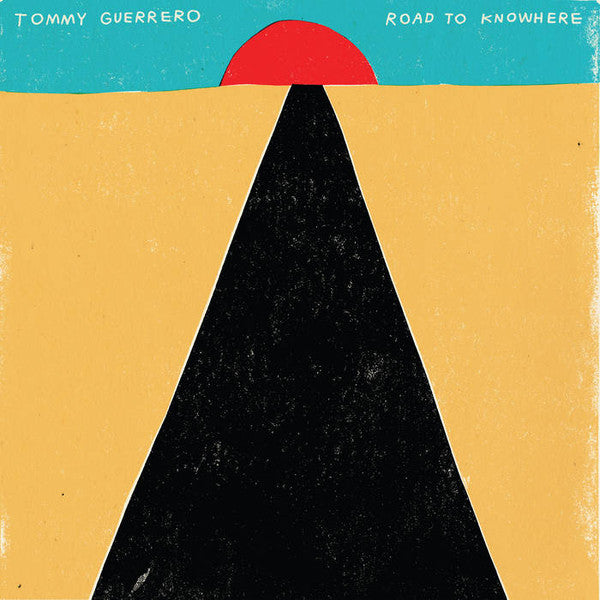 Tommy Guerrero - Road To Knowhere (Vinyle Neuf)