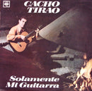 Cacho Tirao - Solamente Mi Guitarra (Vinyle Usagé)