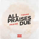 Torae - All Praises Due (Vinyle Neuf)