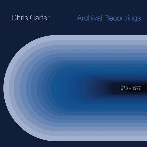 Chris Carter - Archival 1973 To 1977 (Vinyle Neuf)