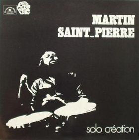 Martin Saint-Pierre - Solo Creation (Vinyle Usagé)