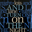 Lois and Lane - Turn On the Night (Vinyle Usagé)