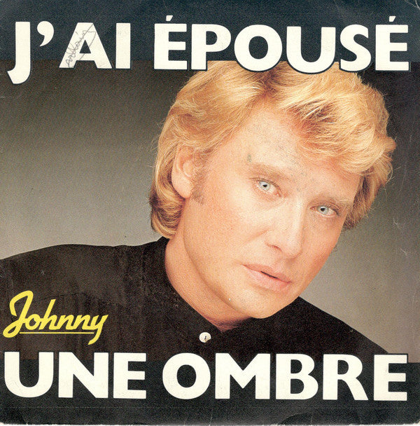Johnny Hallyday - Jai Epouse Une Ombre (45-Tours Usagé)