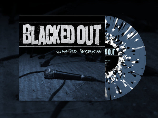 Blacked Out - Wasted Breath (Vinyle Neuf)