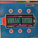 Robert Lawrence Luca - The Vibrant Guitar of Robert Lawrence Luca (Vinyle Usagé)