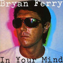 Bryan Ferry - In Your Mind (Vinyle Neuf)