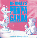 Bernays Propaganda - Hapiness Machines (Vinyle Neuf)