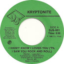 Kryptonite - I Didnt Know I Loved You / I Rock And Roll Part One (45-Tours Usagé)