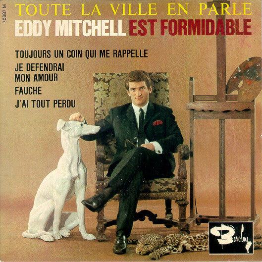 Eddy Mitchell Accompagne Par Le London All Star - Est Formidable - Toute La Ville En Parle (45-Tours Usagé)