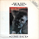 Wah! - Come Back (45-Tours Usagé)