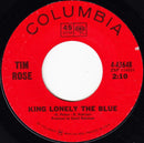 Tim Rose - King Lonely The Blue / Hey Joe (you Shot Your Woman Down) (45-Tours Usagé)