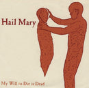Hail Mary - My Will To Die Is Dead (45-Tours Usagé)