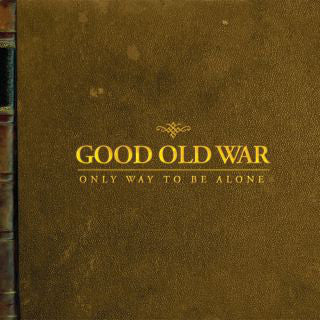 Good Old War - Only Way To Be Alone (Vinyle Usagé)