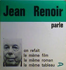 Jean Renoir - Parle: On Refait Le Meme Film Le Meme Roman Le Meme Tableau (45-Tours Usagé)