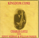 Charles Gayle - Kingdom Come (CD Usagé)