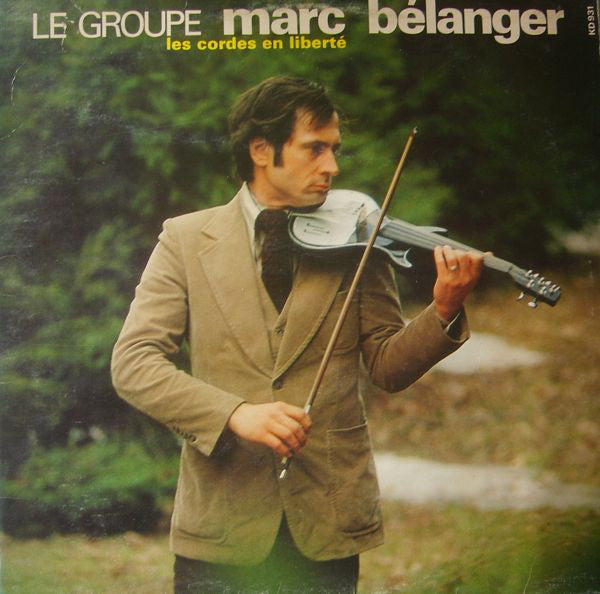 Le Groupe Marc Belanger - Les Cordes En Liberte (Vinyle Usagé)