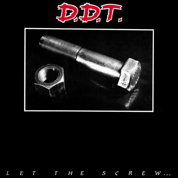 DDT - Let The Screw Turn You On (Vinyle Neuf)