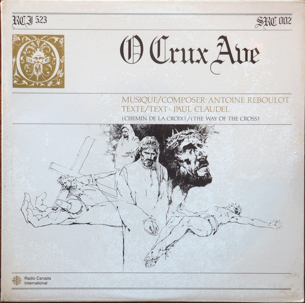 Antoine Reboulot / Paul Claudel - O Crux Ave (chemin De La Croix) / (the Way Of The Cross) (Vinyle Usagé)