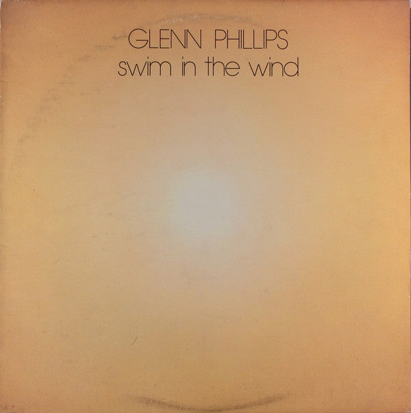 Glenn Phillips - Swim in the Wind (Vinyle Usagé)