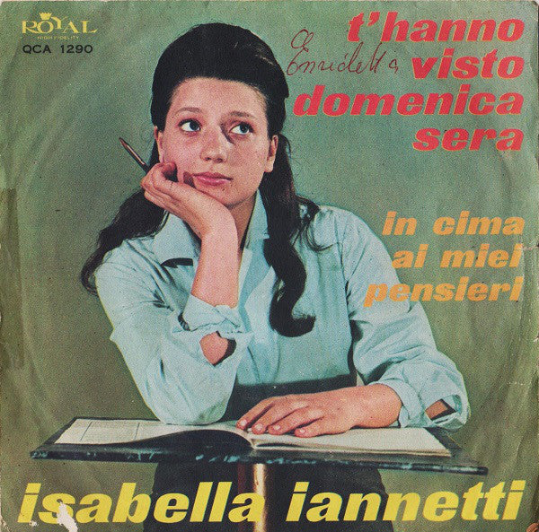 Isabella Iannetti - Thanno Visto Domenica Sera / In Cima Ai Miei Pensieri (45-Tours Usagé)